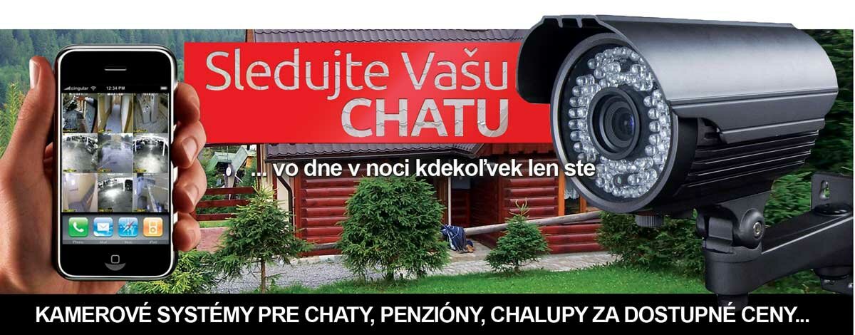 Bezpečnostné kamerové systémy pre chaty, penzióny, chalupy